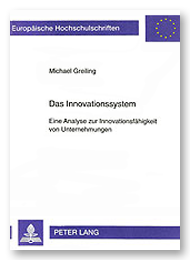 Das Innovationssystem - Eine Analyse zur Innovationsfähigkeit von Unternehmungen - Prozessmanagement und Prozessoptimierung im Krankenhaus