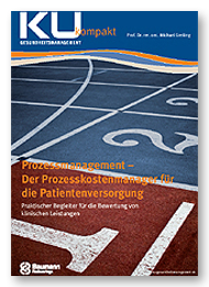 Prozessmanagement - Der Prozesskostenmanager für die Patientenversorgung - Prozessmanagement und Prozessoptimierung im Krankenhaus